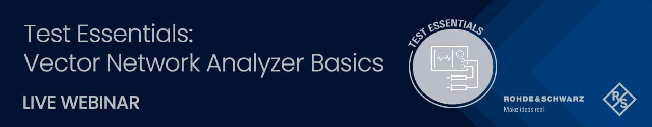 Test Essentials: Vector Network Analyzer Basics